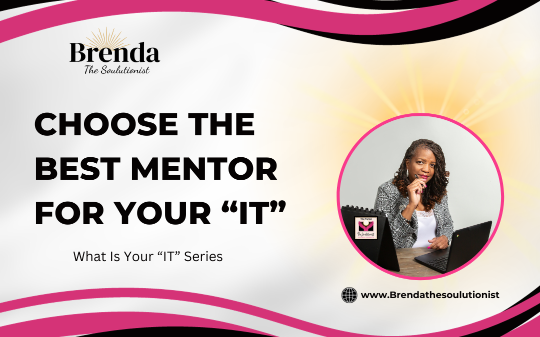 Choose the Best Mentor for Your “IT”