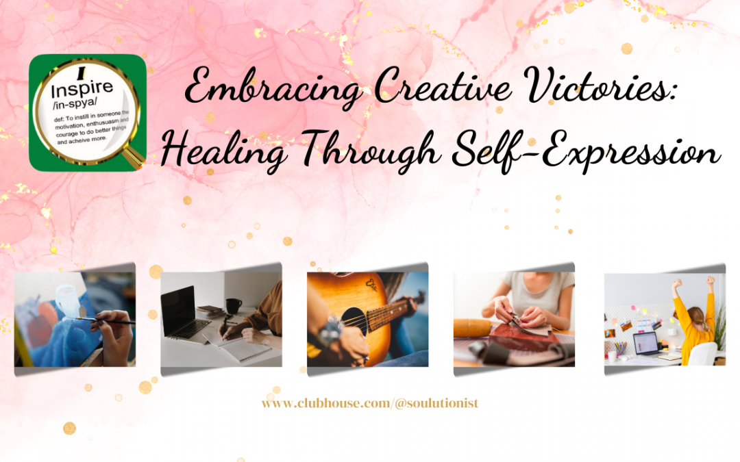 Embracing Creative Victories: Healing Through Self-Expression