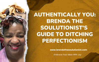 Authentically You: Brenda the Solutionist’s Guide to Ditching Perfectionism