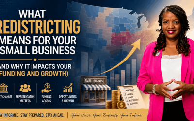 What Redistricting Means for Your Small Business (And Why It Impacts Your Funding and Growth)